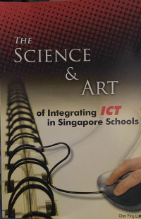 Image of The science & art of integrating ict in Singapore school